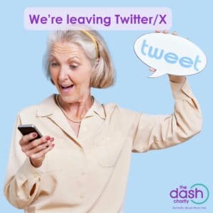 An older woman with grey hair and a cheerful expression holds a mobile phone in one hand while raising a speech bubble with the word 'tweet' in the other. The text 'We’re leaving Twitter/X' appears in bold purple at the top. The Dash Charity logo is visible in the bottom right corner, set against a light blue background